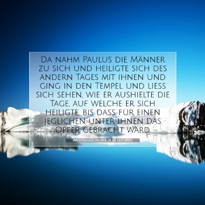 Picture 07 - Apostelgeschichte 21:26 LUTH1912 - Da nahm Paulus die Männer zu sich und heiligte - Bible Verse Picture