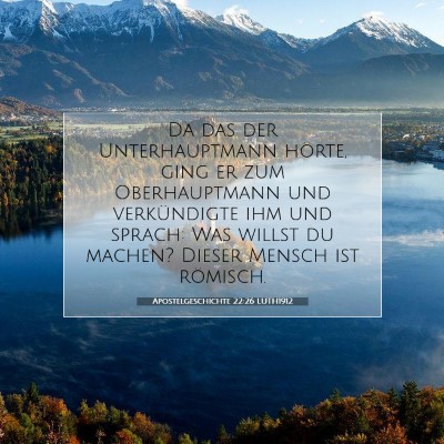 Picture 07 - Apostelgeschichte 22:26 LUTH1912 - Da das der Unterhauptmann hörte, ging er zum - Bible Verse Picture