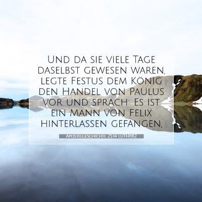Picture 07 - Apostelgeschichte 25:14 LUTH1912 - Und da sie viele Tage daselbst gewesen waren, - Bible Verse Picture