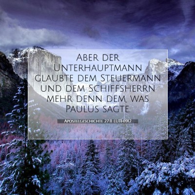 Picture 07 - Apostelgeschichte 27:11 LUTH1912 - Aber der Unterhauptmann glaubte dem Steuermann - Bible Verse Picture