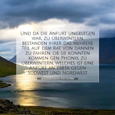 Picture 07 - Apostelgeschichte 27:12 LUTH1912 - Und da die Anfurt ungelegen war, zu überwintern, - Bible Verse Picture