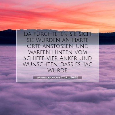 Picture 07 - Apostelgeschichte 27:29 LUTH1912 - Da fürchteten sie sich, sie würden an harte - Bible Verse Picture