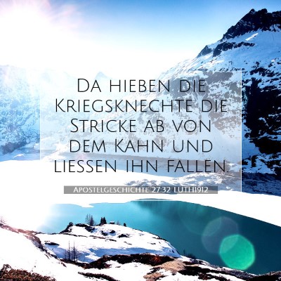 Picture 07 - Apostelgeschichte 27:32 LUTH1912 - Da hieben die Kriegsknechte die Stricke ab von - Bible Verse Picture
