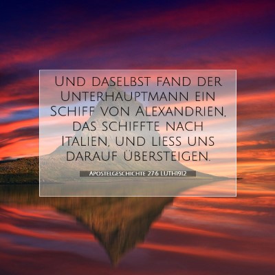 Picture 07 - Apostelgeschichte 27:6 LUTH1912 - Und daselbst fand der Unterhauptmann ein Schiff - Bible Verse Picture