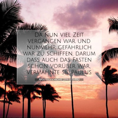 Picture 07 - Apostelgeschichte 27:9 LUTH1912 - Da nun viel Zeit vergangen war und nunmehr - Bible Verse Picture