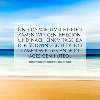 Picture 07 - Apostelgeschichte 28:13 LUTH1912 - Und da wir umschifften, kamen wir gen Rhegion; - Bible Verse Picture