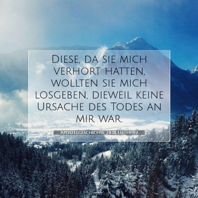 Picture 07 - Apostelgeschichte 28:18 LUTH1912 - Diese, da sie mich verhört hatten, wollten sie - Bible Verse Picture