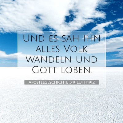 Picture 07 - Apostelgeschichte 3:9 LUTH1912 - Und es sah ihn alles Volk wandeln und Gott - Bible Verse Picture