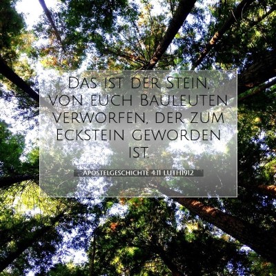 Picture 07 - Apostelgeschichte 4:11 LUTH1912 - Das ist der Stein, von euch Bauleuten verworfen, - Bible Verse Picture