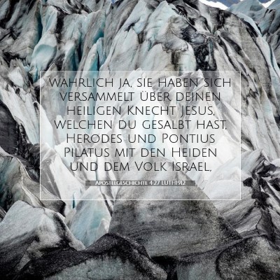 Picture 07 - Apostelgeschichte 4:27 LUTH1912 - wahrlich ja, sie haben sich versammelt über - Bible Verse Picture