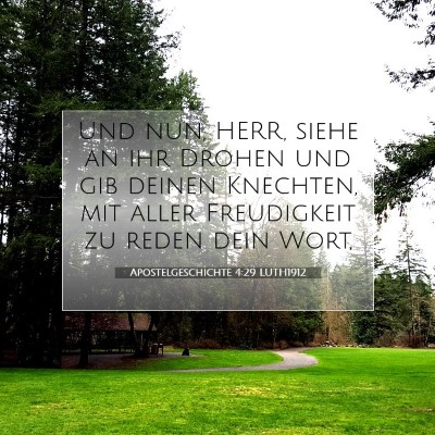 Picture 07 - Apostelgeschichte 4:29 LUTH1912 - Und nun, HERR, siehe an ihr Drohen und gib deinen - Bible Verse Picture