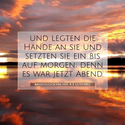 Picture 07 - Apostelgeschichte 4:3 LUTH1912 - und legten die Hände an sie und setzten sie ein - Bible Verse Picture
