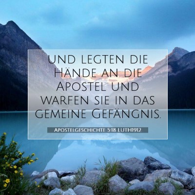 Picture 07 - Apostelgeschichte 5:18 LUTH1912 - und legten die Hände an die Apostel und warfen - Bible Verse Picture