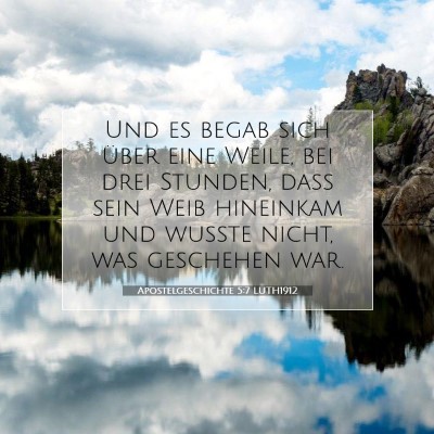 Picture 07 - Apostelgeschichte 5:7 LUTH1912 - Und es begab sich über eine Weile, bei drei - Bible Verse Picture