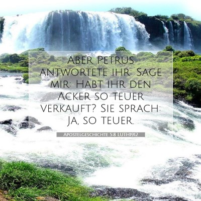 Picture 07 - Apostelgeschichte 5:8 LUTH1912 - Aber Petrus antwortete ihr: Sage mir: Habt ihr - Bible Verse Picture