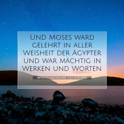 Picture 07 - Apostelgeschichte 7:22 LUTH1912 - Und Moses ward gelehrt in aller Weisheit der - Bible Verse Picture