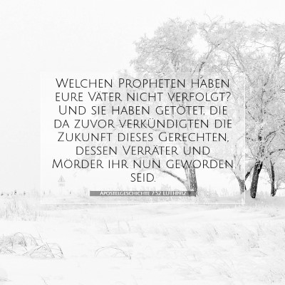 Picture 07 - Apostelgeschichte 7:52 LUTH1912 - Welchen Propheten haben eure Väter nicht - Bible Verse Picture