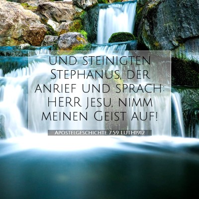 Picture 07 - Apostelgeschichte 7:59 LUTH1912 - und steinigten Stephanus, der anrief und sprach: - Bible Verse Picture