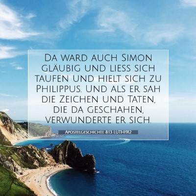 Picture 07 - Apostelgeschichte 8:13 LUTH1912 - Da ward auch Simon gläubig und ließ sich taufen - Bible Verse Picture
