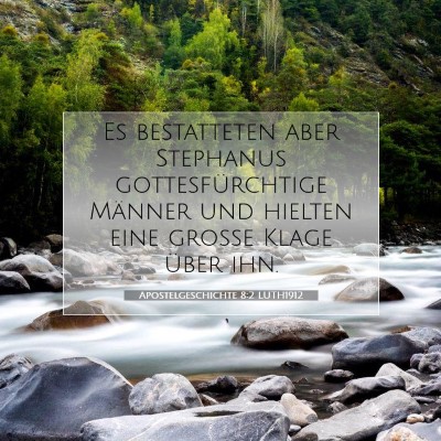 Picture 07 - Apostelgeschichte 8:2 LUTH1912 - Es bestatteten aber Stephanus gottesfürchtige - Bible Verse Picture