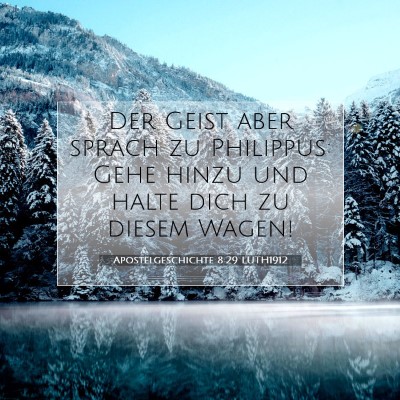 Picture 07 - Apostelgeschichte 8:29 LUTH1912 - Der Geist aber sprach zu Philippus: Gehe hinzu - Bible Verse Picture
