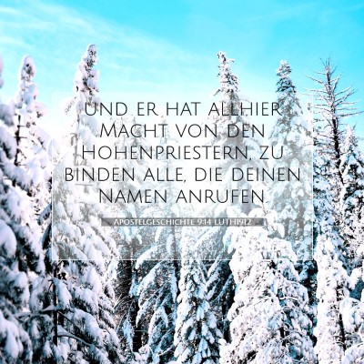 Picture 07 - Apostelgeschichte 9:14 LUTH1912 - und er hat allhier Macht von den Hohenpriestern, - Bible Verse Picture