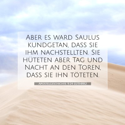 Picture 07 - Apostelgeschichte 9:24 LUTH1912 - Aber es ward Saulus kundgetan, daß sie ihm - Bible Verse Picture