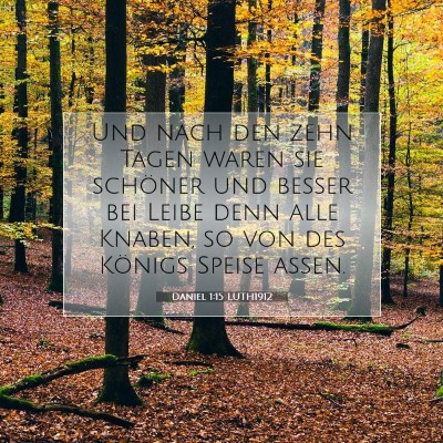 Picture 07 - Daniel 1:15 LUTH1912 - Und nach den zehn Tagen waren sie schöner und - Bible Verse Picture