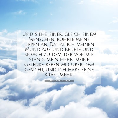 Picture 07 - Daniel 10:16 LUTH1912 - Und siehe, einer, gleich einem Menschen, rührte - Bible Verse Picture