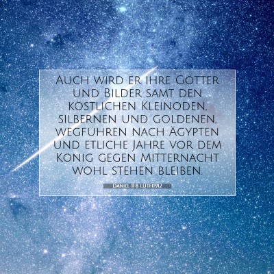Picture 07 - Daniel 11:8 LUTH1912 - Auch wird er ihre Götter und Bilder samt den - Bible Verse Picture