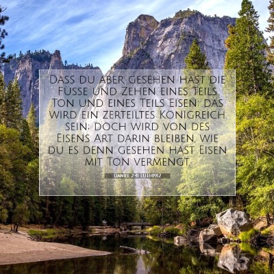 Picture 07 - Daniel 2:41 LUTH1912 - Daß du aber gesehen hast die Füße und Zehen - Bible Verse Picture