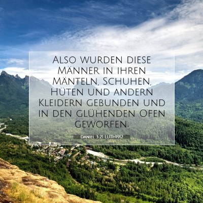 Picture 07 - Daniel 3:21 LUTH1912 - Also wurden diese Männer in ihren Mänteln, - Bible Verse Picture