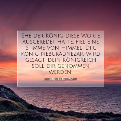 Picture 07 - Daniel 4:31 LUTH1912 - Ehe der König diese Worte ausgeredet hatte, fiel - Bible Verse Picture