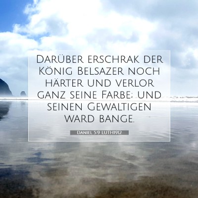 Picture 07 - Daniel 5:9 LUTH1912 - Darüber erschrak der König Belsazer noch - Bible Verse Picture