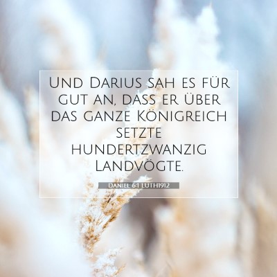 Picture 07 - Daniel 6:1 LUTH1912 - Und Darius sah es für gut an, daß er über das - Bible Verse Picture
