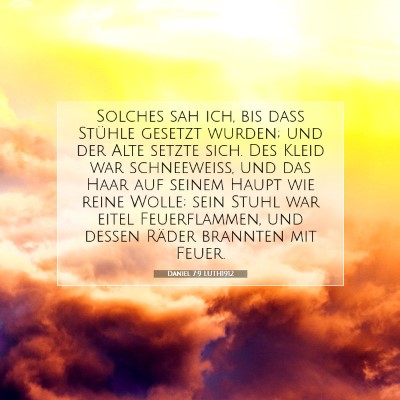 Picture 07 - Daniel 7:9 LUTH1912 - Solches sah ich, bis daß Stühle gesetzt wurden; - Bible Verse Picture