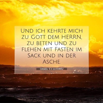 Picture 07 - Daniel 9:3 LUTH1912 - Und ich kehrte mich zu Gott dem HERRN, zu beten - Bible Verse Picture