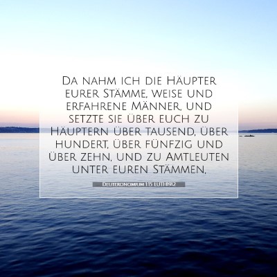 Picture 07 - Deuteronomium 1:15 LUTH1912 - Da nahm ich die Häupter eurer Stämme, weise und - Bible Verse Picture