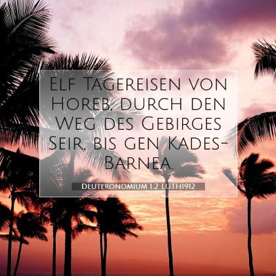 Picture 07 - Deuteronomium 1:2 LUTH1912 - Elf Tagereisen von Horeb, durch den Weg des - Bible Verse Picture