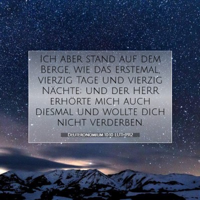 Picture 07 - Deuteronomium 10:10 LUTH1912 - Ich aber stand auf dem Berge, wie das erstemal, - Bible Verse Picture