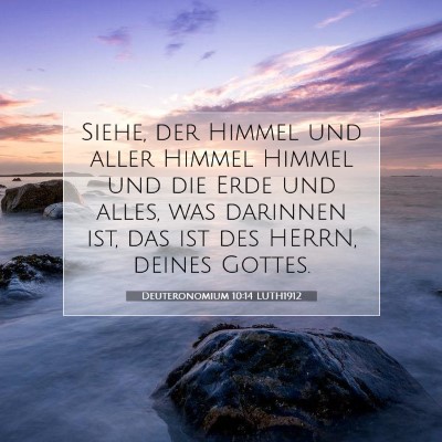 Picture 07 - Deuteronomium 10:14 LUTH1912 - Siehe, der Himmel und aller Himmel Himmel und die - Bible Verse Picture
