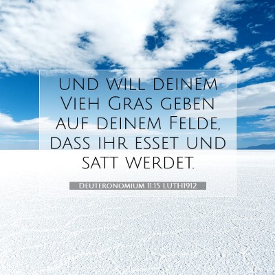 Picture 07 - Deuteronomium 11:15 LUTH1912 - und will deinem Vieh Gras geben auf deinem Felde, - Bible Verse Picture