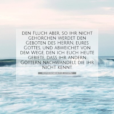 Picture 07 - Deuteronomium 11:28 LUTH1912 - den Fluch aber, so ihr nicht gehorchen werdet den - Bible Verse Picture