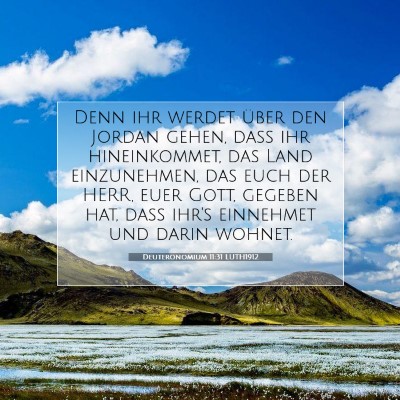 Picture 07 - Deuteronomium 11:31 LUTH1912 - Denn ihr werdet über den Jordan gehen, daß ihr - Bible Verse Picture