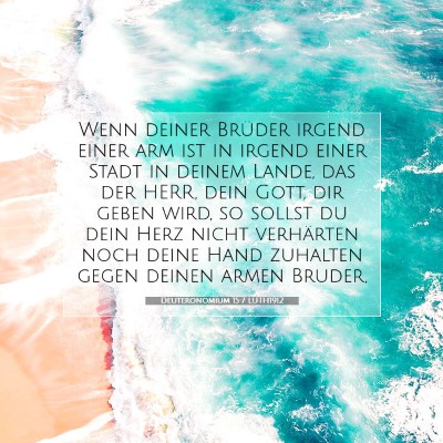 Picture 07 - Deuteronomium 15:7 LUTH1912 - Wenn deiner Brüder irgend einer arm ist in - Bible Verse Picture