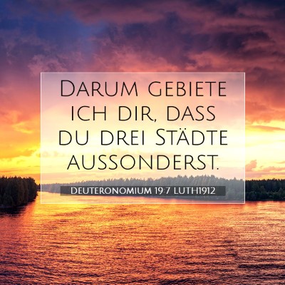 Picture 07 - Deuteronomium 19:7 LUTH1912 - Darum gebiete ich dir, daß du drei Städte - Bible Verse Picture