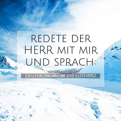 Picture 07 - Deuteronomium 2:17 LUTH1912 - redete der HERR mit mir und - Bible Verse Picture