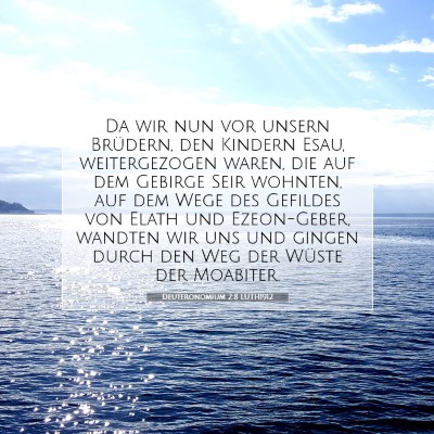 Picture 07 - Deuteronomium 2:8 LUTH1912 - Da wir nun vor unsern Brüdern, den Kindern Esau, - Bible Verse Picture