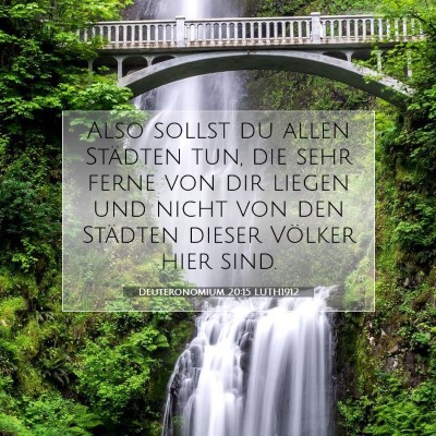 Picture 07 - Deuteronomium 20:15 LUTH1912 - Also sollst du allen Städten tun, die sehr ferne - Bible Verse Picture