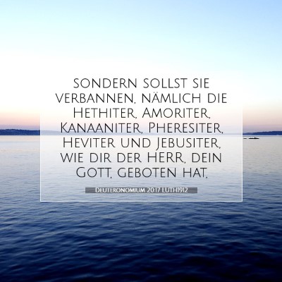 Picture 07 - Deuteronomium 20:17 LUTH1912 - sondern sollst sie verbannen, nämlich die - Bible Verse Picture